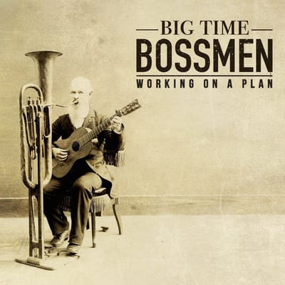 Big Time Bossmen - Working On A Plan (CD)