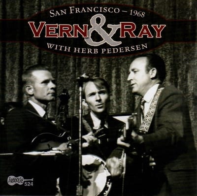 Vern & Ray With Herb Pedersen - San Francisco 1968 (CD)