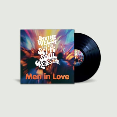 Irvine Welsh & The Sci-Fi Soul Orchestra - Men In Love (LP)