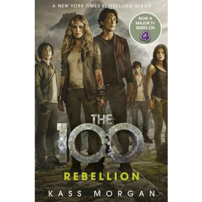 Rebellion - The 100 - Kass Morgan