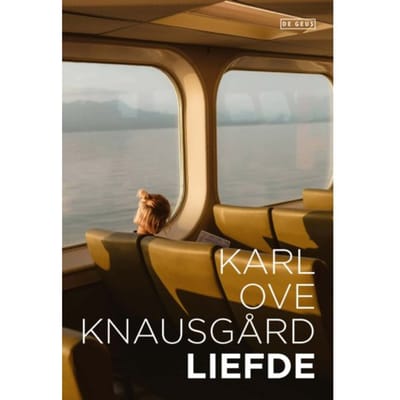 Liefde - Mijn Strijd - Karl Ove Knausgård