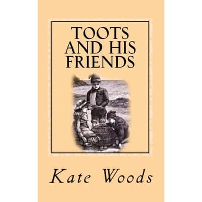 Toots And His Friends - Kate Tannatt Woods