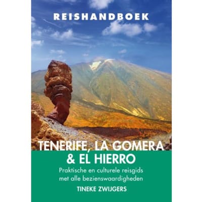 Reishandboek Tenerife, La Gomera & El Hierro - Tineke Zwijgers