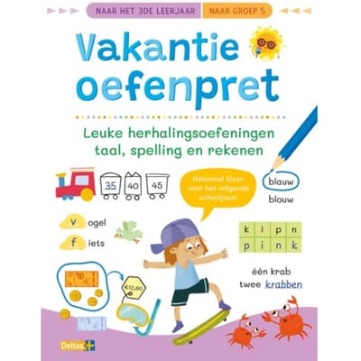 Deltas Vakantie oefenpret Leuke herhalingsoefeningen taal, spelling en rekenen (naar het 3de leerjaar / naar groep 5) Educatieve boeken (spelletjes en