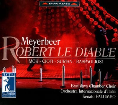 Orchestra Internazionale d'Italia, Pavol Procházka, Bratislava Chamber Chorus, Warren Mok, Giorgio Surian, Alessandro Codeluppi, Domenico Colaianni - Meyerbeer: Robert Le Diable (3 CD)