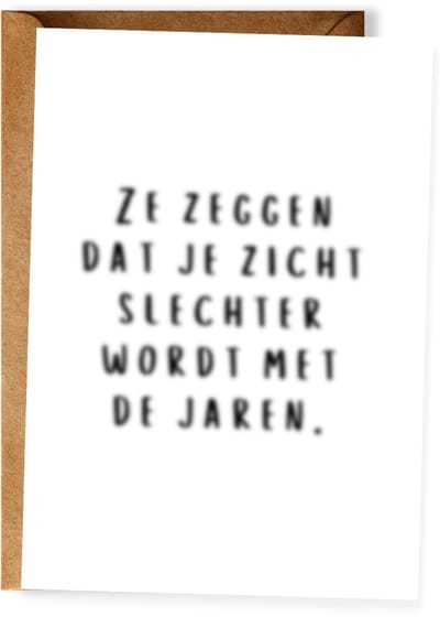 Grappige verjaardagskaart - Ze zeggen dat je zicht slechter wordt met de jaren - Wenskaart met envelop