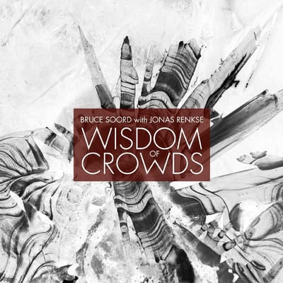 Wisdom Of Crowds - Bruce Soord With Jonas Renske