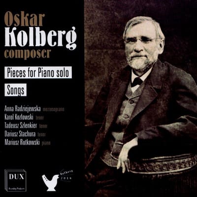 Oskar Kolberg: Pieces for Piano Solo/Songs