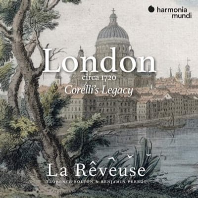 La Rêveuse, Florence Bolton, Benjamin Perrot - London Circa 1720, Corelli's Legacy (CD)