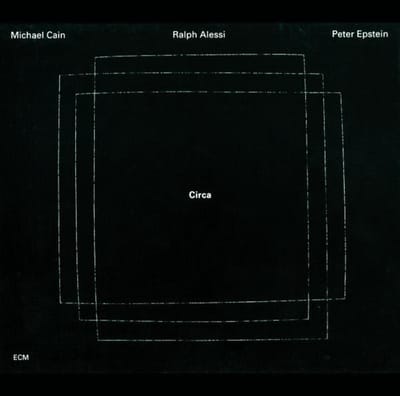 Michael Cain, Ralph Alessi, Peter Epstein - Circa (CD)