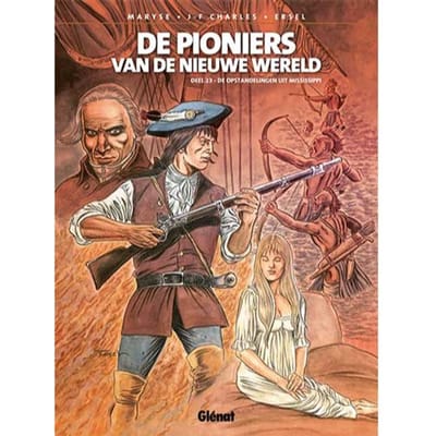 De Opstandelingen Uit Mississippi - Pioniers Van De Nieuwe Wereld - Jean-François Charles