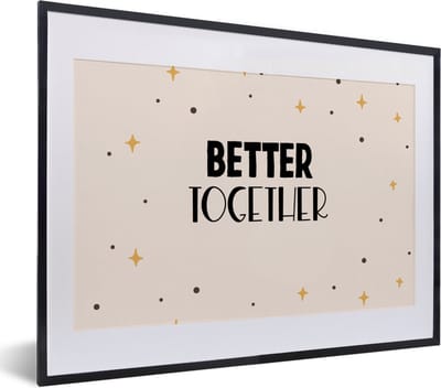 Fotolijst incl. Poster - Quotes - Relatie - Better together - Spreuken - 40x30 cm - Posterlijst