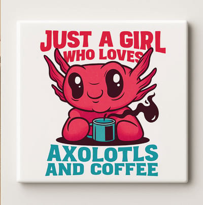 Tegel Just a Girl Who Loves Axolotls and Coffee 15x15 cm – Schattige Amfibie Muurdecoratie – Leuk Cadeau voor Koffieliefhebbers & Dierenvrienden