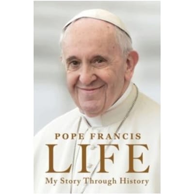 Life : my story through history: pope francis's inspiring biography through history - Pope Francis