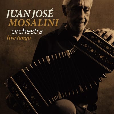 Live Tango - Juan Jose Mosalini -orchestra-
