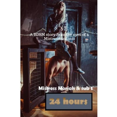24 Hours - Mistress Moriah