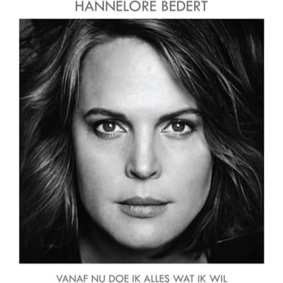 Hannelore Bedert - Vanaf Nu Doe Ik Alles Wat Ik Wil (CD)