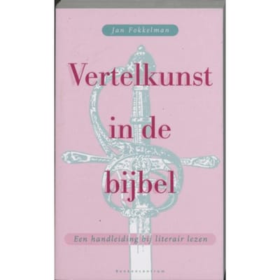 Vertelkunst In De Bijbel - J. Fokkelman