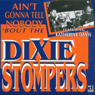 Dixie Stompers - Ain't Gonna Tell Nobody Bout The Di (CD)
