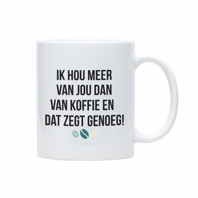 Ik Hou Meer Van Jou Dan Van Koffie – Romantische Quote Koffiemok 330 ml