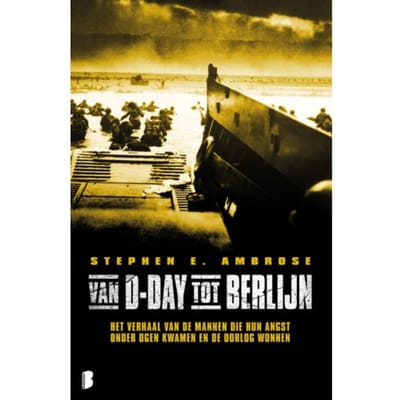Van D-Day Tot Berlijn - Stephen E Ambrose