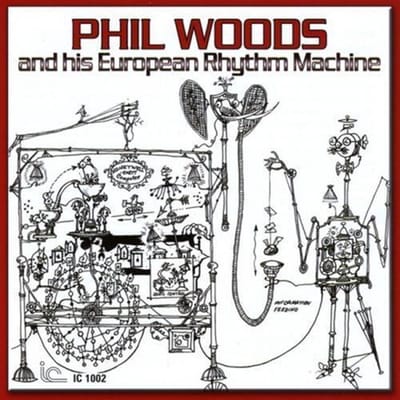 Phil Woods And His European Rhythm Machine - Phil Woods And His European Rhythm Machine (CD)