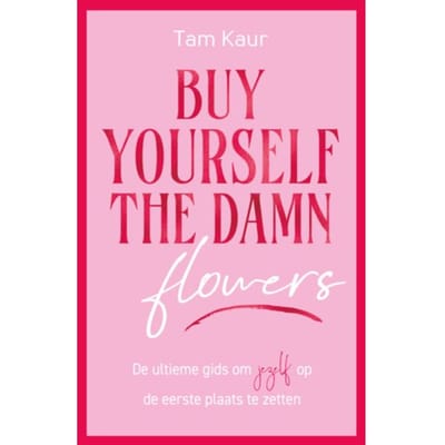 Buy Yourself The Damn Flowers - Tam Kaur
