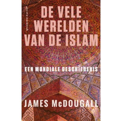 De Vele Werelden Van De Islam - James McDougall