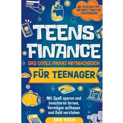 Teens Finance - Das Coole Finanz-Mitmachbuch Für Teenager - Erik Koch