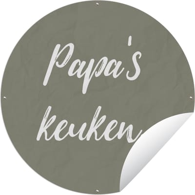 Tuincirkel Quotes - Spreuken - Papa's keuken - Pa - Keuken - 60x60 cm - Ronde Tuinposter - Buiten