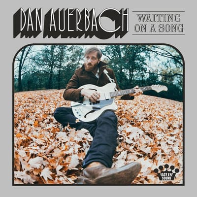 Waiting On A Song - Dan Auerbach
