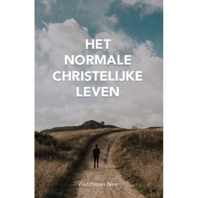 Het Normale Christelijke Leven - Watchman Nee