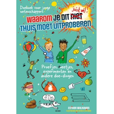 Waarom Je Dit Juist Wel Thuis Moet Uitproberen! - Waarom - Esther Walraven