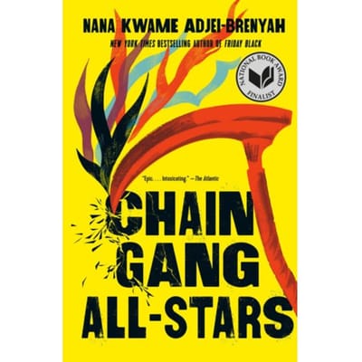 Chain Gang All Stars: A Read With Jenna Pick - Nana Kwame Adjei-Brenyah