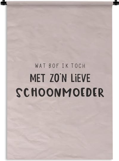 Wandkleed - Wanddoek - Spreuken - Wat bof ik toch met zo'n lieve schoonmoeder - Schoonmoeder - Quotes - 120x180 cm - Wandtapijt