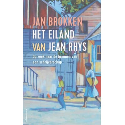 Het Eiland Van Jean Rhys - Jan Brokken