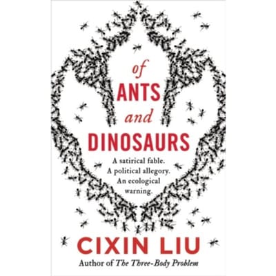 Of Ants And Dinosaurs - Liu Cixin Liu