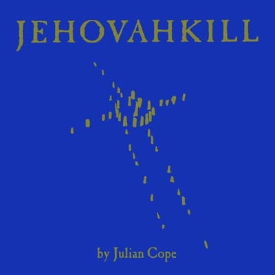 Jehovahkill - Julian Cope