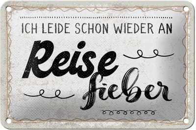 Blechschild Spruch 12x18 cm Ich leider schon wieder an Reisefieber Deko Schild