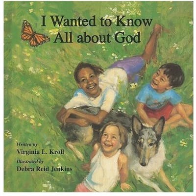 I Wanted To Know All About God - Virginia Kroll