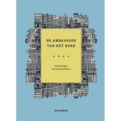 De Ambassade Van Het Boek - Guus Bauer