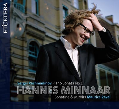 Hannes Minnaar - Sergei Rachmaninoff - Piano Sonata No 1 , Maurice Ravel - Sonatine & Miroirs (CD)