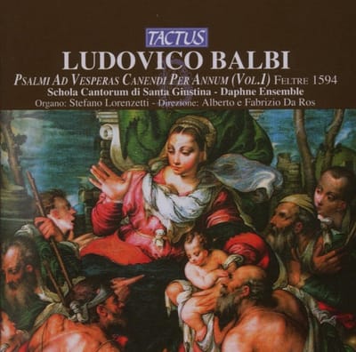 Schola Cantorum di Santa Giustina, Daphne Ensemble, Stefano Lorenzetti - Balbi: Psalmi Ad Vesperas Canendi Per Annum (Vol. 1) (CD)