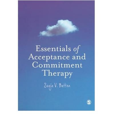 Essentials Of Acceptance And Commitment Therapy - Batten