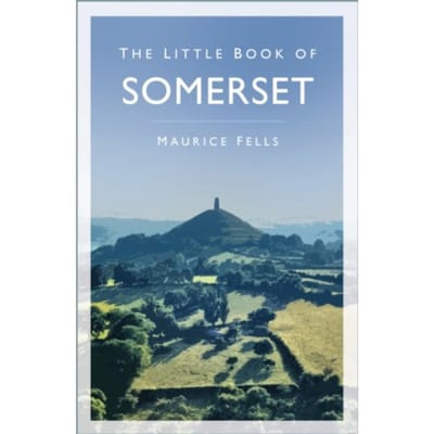 The Little Book Of Somerset - Maurice Fells