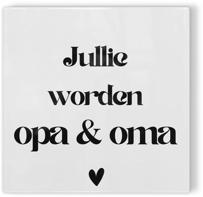 Tegeltje Jullie worden opa & oma – wit zwart – tegeltje met tekst