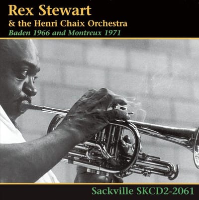 Rex Stewart & The Henry Chaix Orchestra - Baden 1966 And Montreux 1971 (CD)