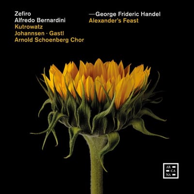 Zefiro, Alfredo Bernardini, Arnold Schoenberg Chor, Miriam Kutrowatz, Daniel Johannsen, Damien Gastl - Handel: Alexander's Feast (CD)