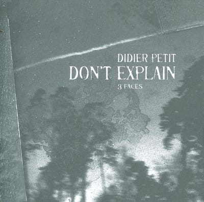 Didier Petit - Don't Explain (3 Faces) (CD)