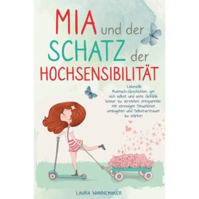 Mia Und Der Schatz Der Hochsensibilität - Laura Wannemaker